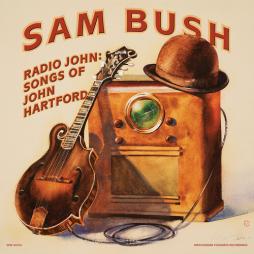 Radio John: Songs Of John Hartford di Sam Bush - CD Radio John: Songs Of John Hartford di Sam Bush - CD