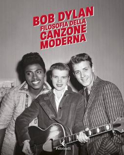 Filosofia Della Canzone Moderna  di Bob Dylan - libri