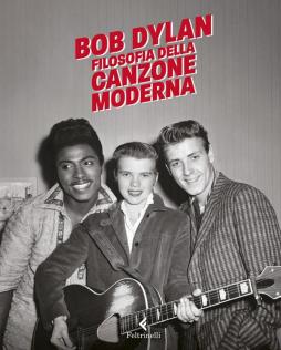 Filosofia Della Canzone Moderna di Bob Dylan - Libro Filosofia Della Canzone Moderna di Bob Dylan - Libro