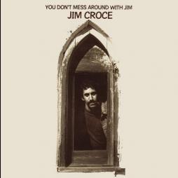       You Don't Mess Around With Jim (50th Anniversary) di Jim Croce - CD