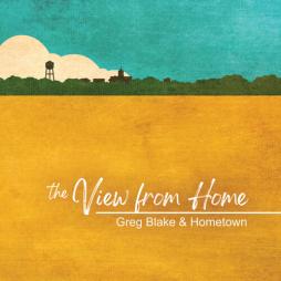 View From Here  di Greg Blake & Hometown - CD