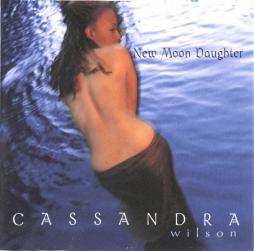 New_Moon_Daughter_-Cassandra_Wilson