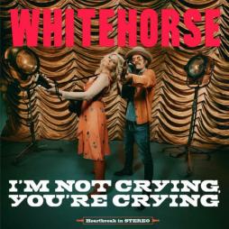 I'm Not Crying , You're Crying  di Whitehorse - CD