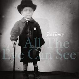 All The Eye Can See di Joe Henry - CD