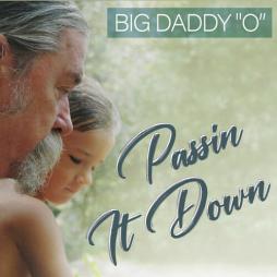 Passin'_It_Down_-Big_Daddy_"O"