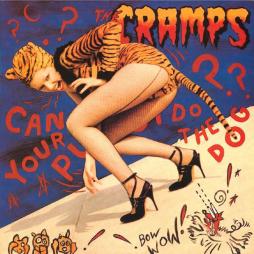 Can_Your_Pussy_Do_The_Dog?-Cramps