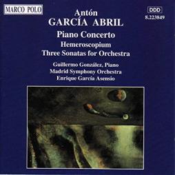 Three Sonatas For Orchestra - Hemeroscopium - Concerto For Piano And Orchestra  di Garcia Abril Anton (1933 -) - CD