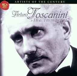 Arturo Toscanini The Immortal  di Toscanini Arturo (1867-1957) - CD