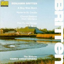 A Boy Was Born - Hymn To St. Cecilia - Choral Dances From Gloriana - Five Flower Songs di Britten Benjamin (1913-1976) - CD A Boy Was Born - Hymn To St. Cecilia - Choral Dances From Gloriana - Five Flower Songs di Britten Benjamin (1913-1976) - CD