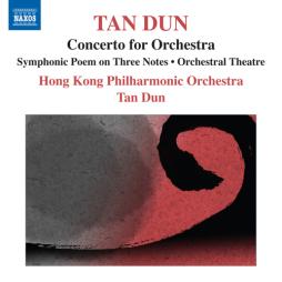 Symphonic Poem On Three Notes - Orchestral Theatre - Concerto Per Orchestra (Dun) di Dun Tan (1957) - CD