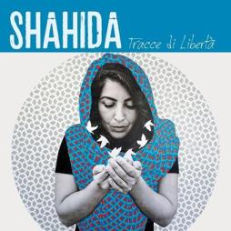Tracce Di Libertà di Shahida - CD Tracce Di Libertà di Shahida - CD