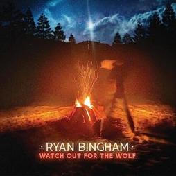 Watch_Out_For_The_Wolf-Ryan_Bingham Watch_Out_For_The_Wolf-Ryan_Bingham