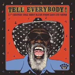 Tell Everybody ! 21st Century Juke Joint Blues di Tell Everbody ! - CD Tell Everybody ! 21st Century Juke Joint Blues di Tell Everbody ! - CD
