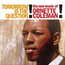 Tomorrow Is The Question ! di Ornette Coleman - CD Tomorrow Is The Question ! di Ornette Coleman - CD