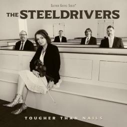 Tougher Than Nails di Steeldrivers - CD