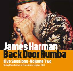 Back Door Rumba: Live Sessions Volume Two di James Harman Band - CD