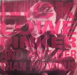 Pinker And Prouder Than Previous  di Nick Lowe - LP