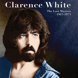 Lost Masters 1963-1973 di Clarence White - CD