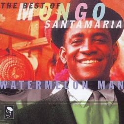 Watermelon Man: Best Of Mongo Santamaria di Mongo Santamaria - CD Watermelon Man: Best Of Mongo Santamaria di Mongo Santamaria - CD