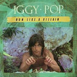 Run_Like_A_Villain_-Iggy_Pop Run_Like_A_Villain_-Iggy_Pop