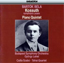 Kossuth: Poema Sinfonico - Quintetto Per Pianoforte (Lehel) di Bartok Bela (1881-1945) - CD Kossuth: Poema Sinfonico - Quintetto Per Pianoforte (Lehel) di Bartok Bela (1881-1945) - CD