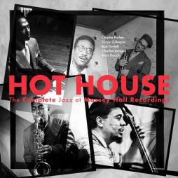 Hot House - The Complete Jazz At Massey Hall Recordings di Charlie Parker , Bud Powell , Charles Mingus - CD Hot House - The Complete Jazz At Massey Hall Recordings di Charlie Parker , Bud Powell , Charles Mingus - CD