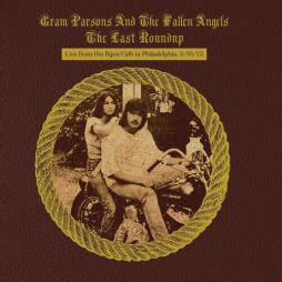 The Last Roundup: Live From The Bijou Cafe In Philadelphia, March 1973 di Gram Parsons - LP The Last Roundup: Live From The Bijou Cafe In Philadelphia, March 1973 di Gram Parsons - LP