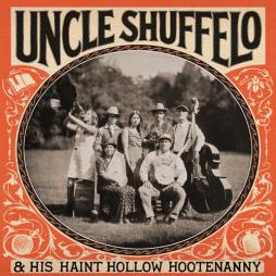 Uncle Shuffelo & His Haint Hollow Hootenanny di Uncle Shuffelo & His Haint Hollow Hootenanny - CD Uncle Shuffelo & His Haint Hollow Hootenanny di Uncle Shuffelo & His Haint Hollow Hootenanny - CD