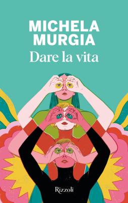 Dare La Vita di Murgia Michela - libri Dare La Vita di Murgia Michela - libri