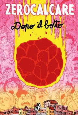 Dopo Il Botto. Catalogo Della Mostra (milano, 17 Dicembre 2022-23 Aprile 2023). Ediz. A Colori  di Zerocalcare - libri