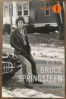 Born To Run. L`autobiografia di Bruce Springsteen - Libro Born To Run. L`autobiografia di Bruce Springsteen - Libro