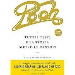 Pooh. Tutti I Testi E La Storia Dietro Le Canzoni  di Pedrinelli Andrea - libri