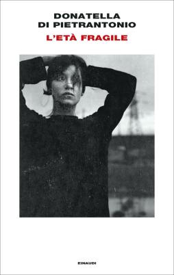 Eta` Fragile (l`)  di Di Pietrantonio Donatella - libri