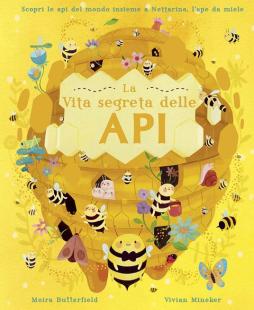 Vita Segreta Delle Api. Ediz. A Colori (la)  di Butterfield Moira - libri