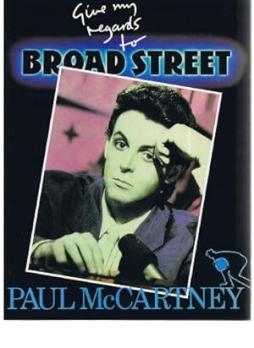 Give My Regards To Broad Street A Play With Music In Four Acts  di Mccartney Paul - libri
