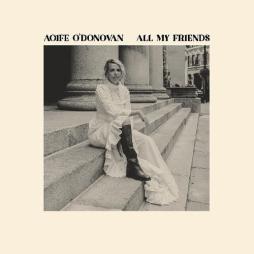 All_My_Friends_-Aoife_ODonovan All_My_Friends_-Aoife_ODonovan
