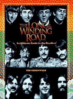 Long_And_Winding_Road_An_Intimate_Guide_To_The_Beatles_-Greenwald_Ted Long_And_Winding_Road_An_Intimate_Guide_To_The_Beatles_-Greenwald_Ted