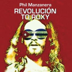 Revolucion_To_Roxy_-Phil_Manzanera Revolucion_To_Roxy_-Phil_Manzanera