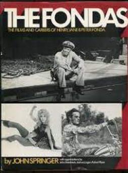 Fondas The Films And Careers Of Henry Jane E Peter Fonda  di Springer John - libri