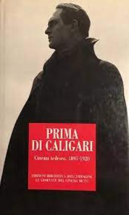 Prima Di Caligari Cinema Tedesco 1895-1920  di Aavv - libri