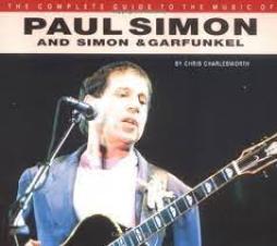 Complete Guide To The Music Of Paul Simon And Simon & Garfunkel  di Charlesworth - libri