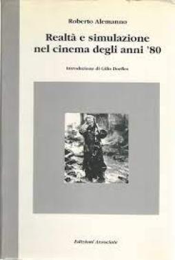 Realta` E Simulazione Nel Cinema Degli Anni `80  di Alemanno Roberto - libri