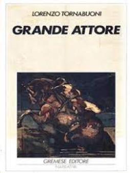 Grande Attore  di Tornabuoni Lorenzo - libri