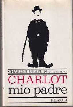 Charlot Mio Padre  di Chaplin Charles Jr - Libro