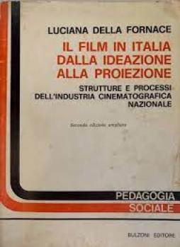 Film_In_Italia_Dalla_Ideazione_Alla_Proiezzione_-Della_Fornace_Luciana Film_In_Italia_Dalla_Ideazione_Alla_Proiezzione_-Della_Fornace_Luciana