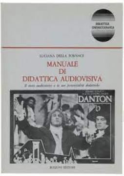 Manuale Di Didattica Audiovisiva  di Della Fornace Luciana - Libro