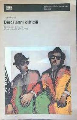Dieci Anni Difficili Capire Con Il Cinema Ii Parte 1975-1985  di Fofi Goffredo - libri