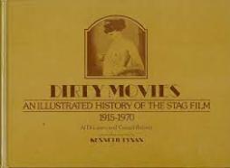 Dirty Movies An Illustrated History Of The Stag Film 1915-1970  di Aavv - libri