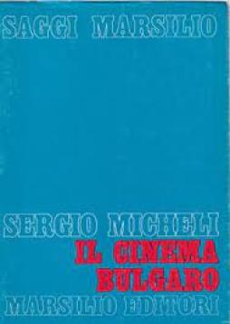Cinema Bulgaro  di Micheli Sergio - libri