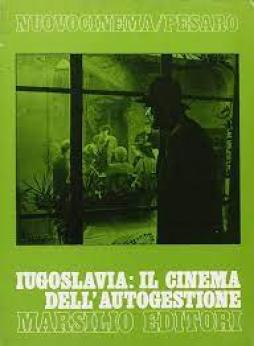 Iugoslavia Il Cinema Dell`autogestione di De Vincenti G. (cur.) - libri Iugoslavia Il Cinema Dell`autogestione di De Vincenti G. (cur.) - libri
